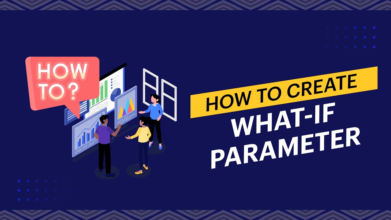 How to create a What-If parameter
