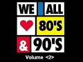 We All Love 80s and 90s Volume.2