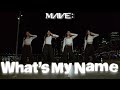MAVE: (메이브) - 'What's My Name' Dance Cover
