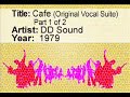 Cafe (Vocal Suite) - Part 1 of 2 - D.D.Sound Cafe (Vocal Suite) - Part 1 of 2 - D.D.Sound