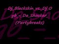 Dj Blackskin vs. Dj Ogb - Da Shocker(Partybreaks) Dj Blackskin vs. Dj Ogb - Da Shocker(Partybreaks)
