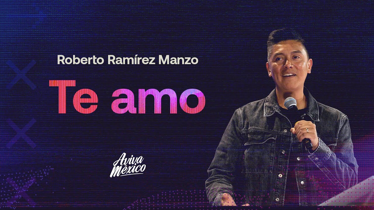 Roberto Ramirez Manzo  |  Te Amo