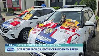 Furto no museu do esporte em Sorocaba: GCM recuperou objetos e criminoso foi preso