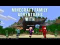 Minecraft Family Adventures - Ep34 pt04 Minecraft Family Adventures