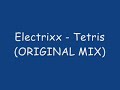Electrixx - Tetris (ORIGINAL MIX) Com Link de download!