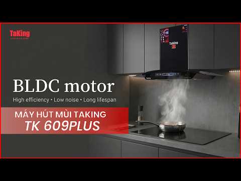  MÁY HÚT MÙI TK 609 PLUS TAKING- HÚT KHOẺ VƯỢT TRỘI 