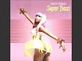 Nicki Minaj Super Bass Lyrics Here Again Open -- [Nicki Minaj - Verse 1] This one is for the boys with the booming system Top down, AC with the cooler system When he come up in the club, he be blazin' up Got stacks on deck like he savin' up And he ill, he real, he might gotta deal He...