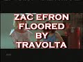 ZAC EFRON FLOORED BY JOHN TRAVOLTA - Thumb #1