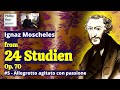 Ignaz Moscheles: Allegretto agitato con passione, No. 5 from 24 Studien Op. 70