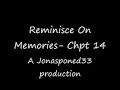 Reminisce On Memories- Chpt 14