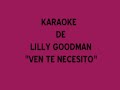 Karaoke Ven te necesito de Lily Goodman y Jesus Adrian Romero