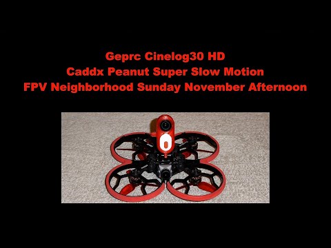 Geprc Cinelog30 HD Caddx Peanut - FPV Neighborhood Super Slow Motion Sunday November Afternoon