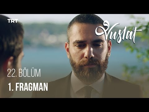 Vuslat 22. Bölüm Fragmanı                                                                                                                                                                                                                                 