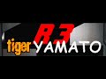 R3 - Tiger YAMATO