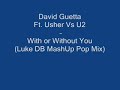 David Guetta Ft. Usher Vs U2 - With or Without You (Luke DB Mash Up Pop Mix)