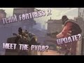 Team Fortress 2 - Meet The Pyro This Week?