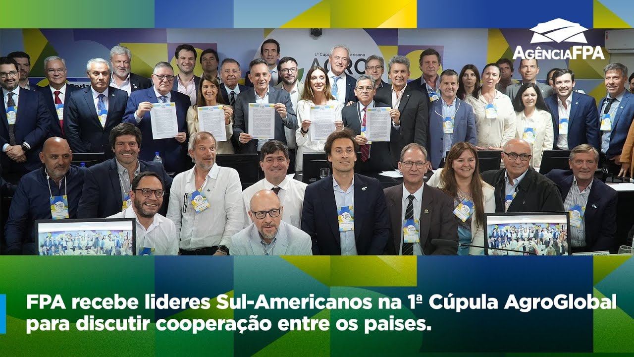 Fpa Recebe Lideres Sul-Americanos Na 1° Cúpula Agro Global Para Discutir Cooperação Entre Paises