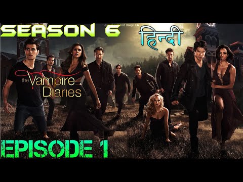 The Vampire Diaries Season 6 Episode 1 Explained Hindi वैम्पायर डायरीज ELENA'S ILLUSION OF LOVE