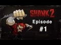Shank 2 - Campaign Walkthrough Part 1 w/ Commentary - Razor's Defeat! XBLA Gameplay