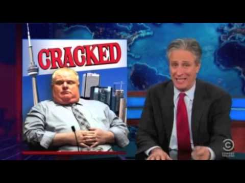 Rob Ford - Crack smoking Mayor of Toronto - Jon Stewart
