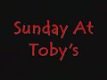 sunday  tobys