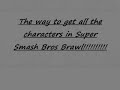how to unlock all the characters in super smash brawl