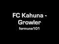 fc kahuna - growler

machine says yes download link:
http://www.megaupload.com/?d=4ssens8p