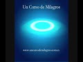 Un Curso de Milagros - 1a parte Un Curso de Milagros - 1a parte