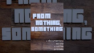 From Nothing, Something