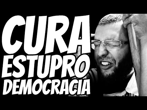 CURA, ESTUPRO E DEMOCRACIA