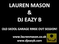 DJ Eazy B & Lauren Mason Old Skool Garage Rinse Out