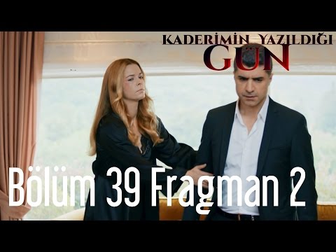 Kaderimin Yazıldığı Gün 39. Bölüm 2. Fragmanı                                                                                                                                                                                                             
