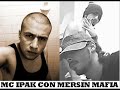 MC IPAK CON MERSIN MAFIA \"TRAFICANDO\" MC IPAK CON MERSIN MAFIA \"TRAFICANDO\"