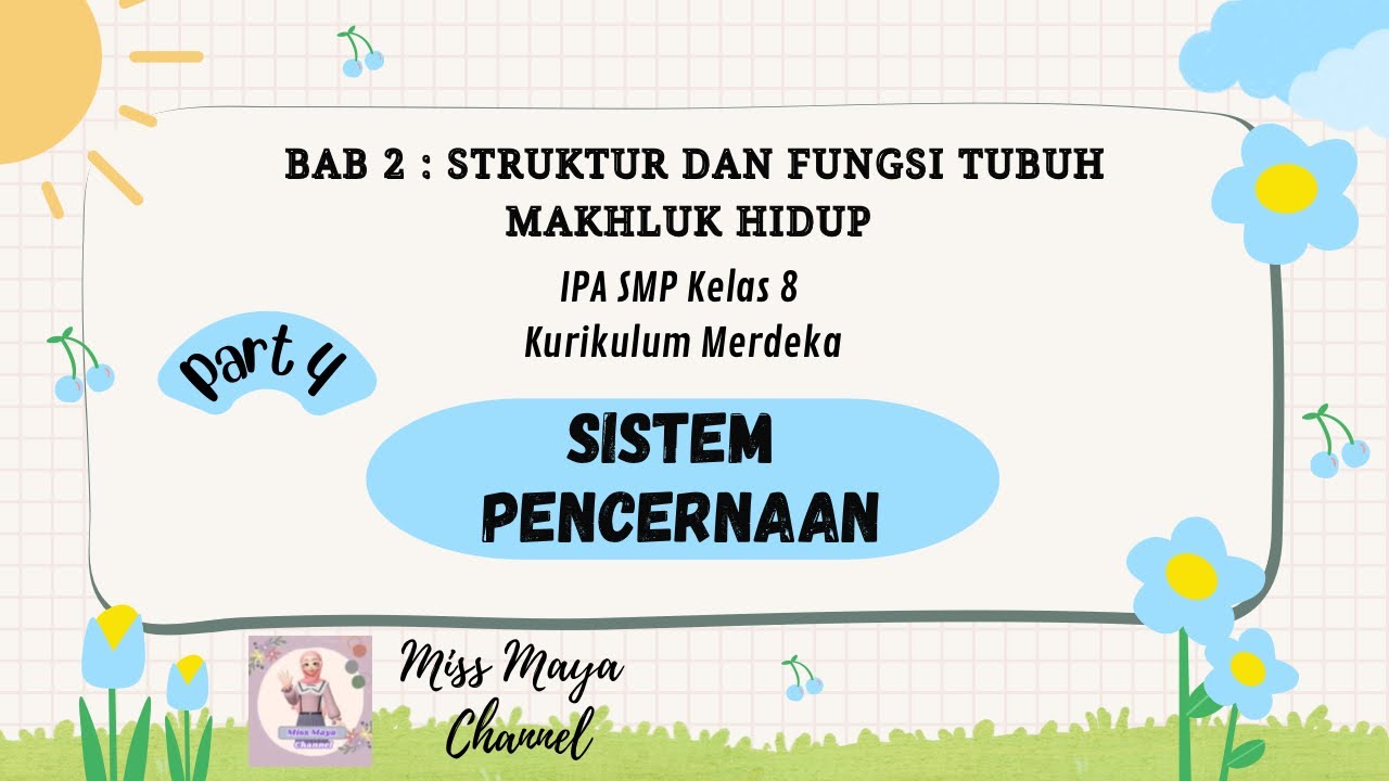 BAB 2 : STRUKTUR DAN FUNGSI TUBUH MAKHLUK HIDUP | Part 4: SISTEM PENCERNAAN | IPA Kelas 8 Kumer