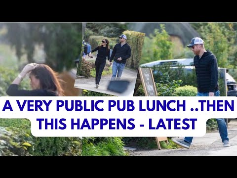 PUB LUNCH & THEN THIS HAPPENS ..#meghanmarkle #royal #princeharry