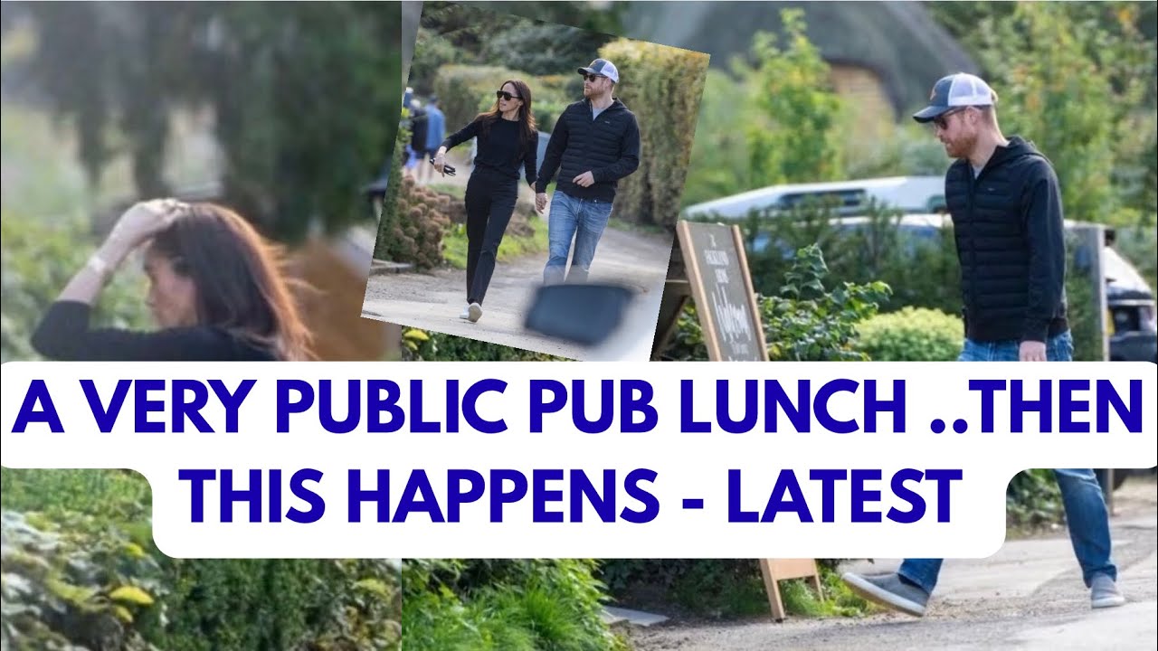 PUB LUNCH & THEN THIS HAPPENS ..#meghanmarkle #royal #princeharry