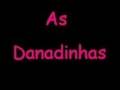 As Danadinhas
