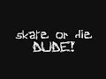 skate skate skate
  underground