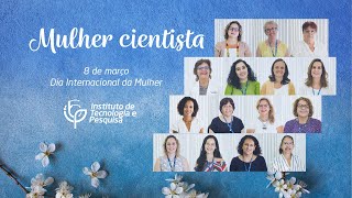 Homenagem ao Dia Internacional da Mulher | 8 de março (ITP - Instituto de Tecnologia e Pes