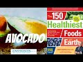 150 Healthiest Foods on Earth: Avocado