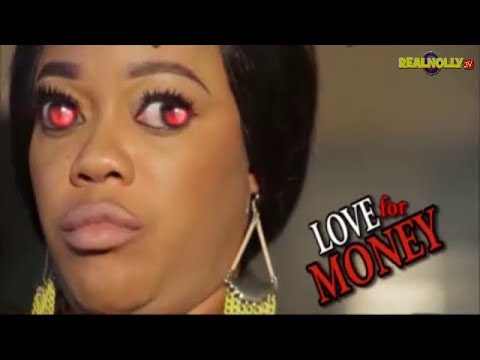 LOVE FOR MONEY (OFFICIAL TRAILER) - LATEST 2017 NIGERIAN NOLLYWOOD MOVIES