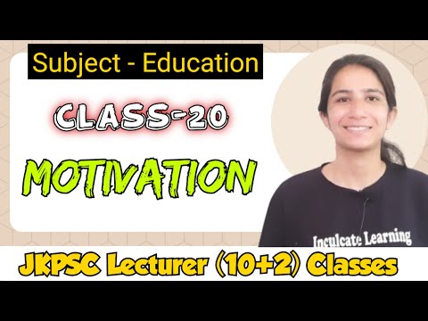 Class-20 Motivation | Theories of Motivation | JKPSC Classes for Lecturer (10+2)#jkpsclecturerjobs