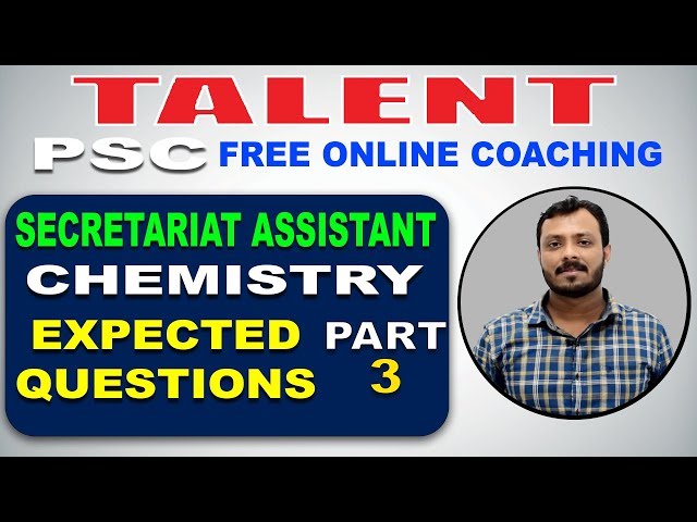KERALA PSC | Degree Level | Secretariat Assistant | CHEMISTRY | EXPECTED QUESTIONS - 3