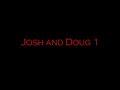 Josh and Doug 1 Teaser