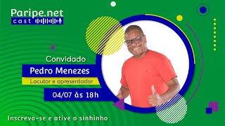 PEDRO MENEZES | Paripe.net Cast #75