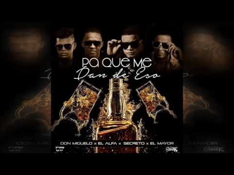 Pa Que Me Dan De Eso (Remix) Don Miguelo