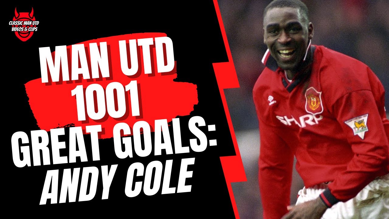 Man Utd 1001 Great Goals - Andy Cole