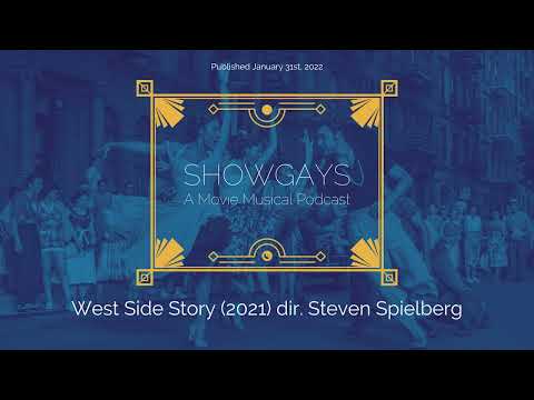 West Side Story (2021) dir. Steven Spielberg | Showgays: A Movie Musical Podcast