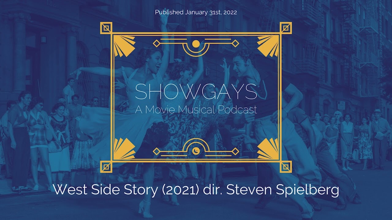 West Side Story (2021) dir. Steven Spielberg | Showgays: A Movie Musical Podcast