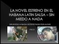 Sin miedo a nada(salsa) La Novel estreno en el Habana Latin Salsa